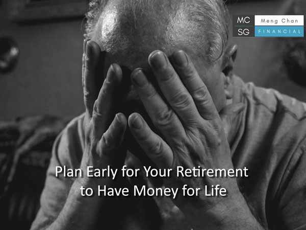 Early-for-Your-Retirement-to-Have-Money-for-Life-meng-chan-financial-Plan